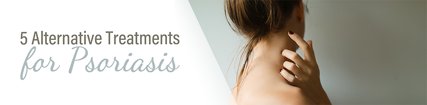 5 alternative treatments for psoriasis